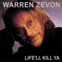 Warren Zevon Life'll Kill Ya