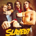 Slade Slayed?