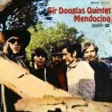 Sir Douglas Quintet Mendocino