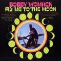 Bobby Womack Fly Me To The Moon
