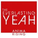 The Everlasting Yeah Anima Rising